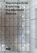 Raummaschine: Exploring the Manifold Spaces - Paperback
