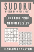 Sudoku Puzzle Book For Adults: 100 Large Print Medium Puzzles to Improve Your Memory for Sudoku Lovers - Paperback