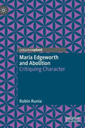 Maria Edgeworth and Abolition: Critiquing Character - Hardcover