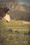 A Faith Embracing All Creatures - Paperback