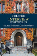 College Interview Essentials: So....you think you can interview? - Paperback