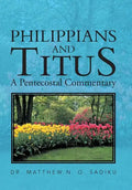 Philippians and Titus: A Pentecostal Commentary - Hardcover
