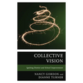 Collective Vision: Igniting District and School Improvement - Hardcover