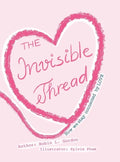 The Invisible Thread: How we stay Connected by LOVE - Hardcover