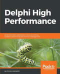 Delphi High Performance: Build fast Delphi applications using concurrency, parallel programming and memory management - Paperback