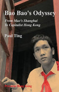 Bao Bao's Odyssey: From Mao's Shanghai to Capitalist Hong Kong - Paperback