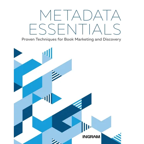 Metadata Essentials: Proven Techniques for Book Marketing and Discovery - Hardcover