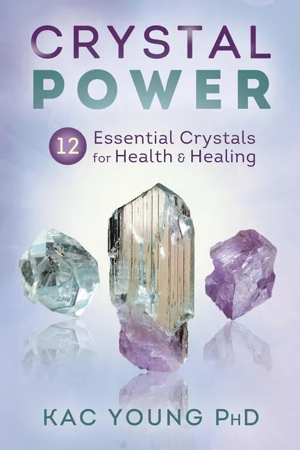Crystal Power: 12 Essential Crystals for Health & Healing - Paperback