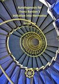 Autohypnosis for Franz Bardon´s Initiation into Hermetics - Paperback