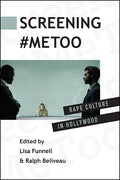 Screening #MeToo: Rape Culture in Hollywood - Hardcover