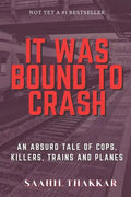 It Was Bound To Crash: an absurd story of cops, killers, trains and plane - Paperback