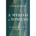 A Myriad of Tongues: How Languages Reveal Differences in How We Think - Hardcover