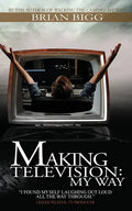 Making Television: My Way - Paperback