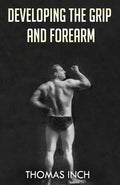 Developing the Grip and Forearm - Paperback
