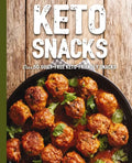 Keto Snacks: Over 50 Guilt-Free Keto-Friendly Snacks - Hardcover
