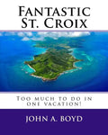 Fantastic St. Croix: To much to do in one vacation - Paperback