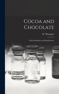 Cocoa and Chocolate: Their Chemistry and Manufacture - Hardcover