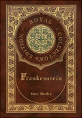 Frankenstein (Royal Collector's Edition) (Case Laminate Hardcover with Jacket) - Hardcover
