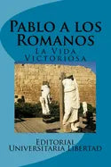 Pablo a los Romanos: La Vida Victoriosa - Paperback