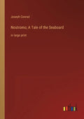 Nostromo; A Tale of the Seaboard: in large print - Paperback