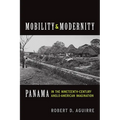 Mobility and Modernity: Panama in the Nineteenth-Century Anglo-American Imagination - Paperback