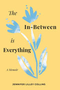 The In-Between is Everything - Paperback