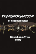 The Transformation of a Boston Hustler - Paperback