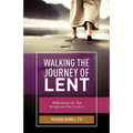 Walking the Journey of Lent: Reflections on the Scripture for Cycle C - Paperback