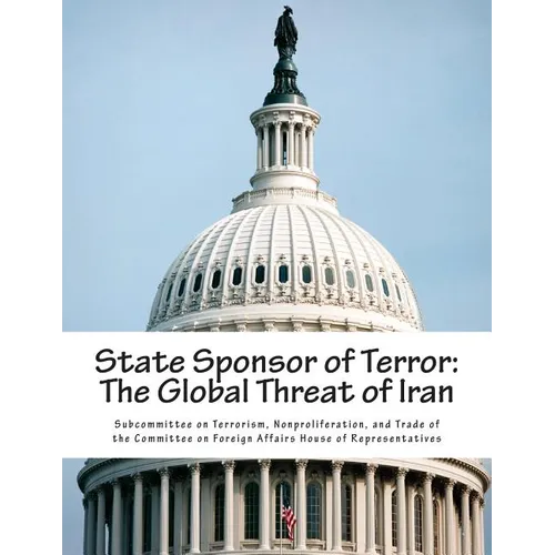 State Sponsor of Terror: The Global Threat of Iran - Paperback