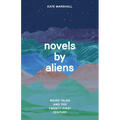 Novels by Aliens: Weird Tales and the Twenty-First Century - Paperback