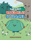 The Last Watermelon of Summer - Paperback