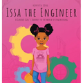Issa the Engineer: A Curious Girl's Journey into the World of Engineering - Hardcover