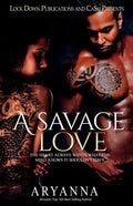 A Savage Love: The Heart Always Wants What the Mind Knows It Shouldn't Have - Paperback