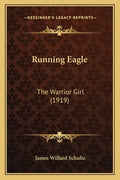 Running Eagle: The Warrior Girl (1919) - Paperback