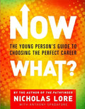Now What?: The Young Person's Guide to Choosing the Perfect Career - Paperback
