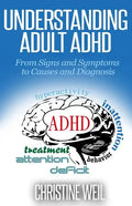 Understanding Adult ADHD: From Signs and Symptoms to Causes and Diagnosis - Paperback