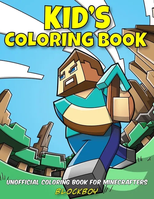 Kid's Coloring Book: Unofficial Coloring Book for Minecrafters - Paperback