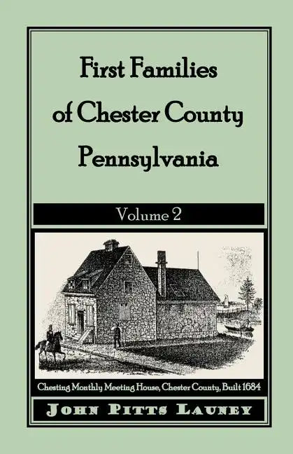 First Families of Chester County, Pennsylvania: Volume 2 - Paperback