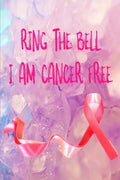 Ring The Bell, I Am Cancer Free - Paperback