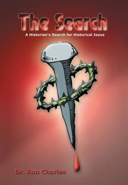 The Search: A Historian's Search for Historical Jesus - Hardcover