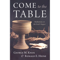Come to the Table: Meditations on the Lord's Supper - Hardcover