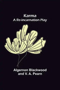 Karma: A Re-incarnation Play - Paperback