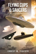 Flying Cups and Saucers: A Christian Perspective on the UFO Phenomenon - Paperback