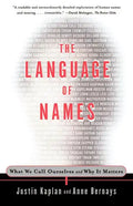 The Language of Names: What We Call Ourselves and Why It Matters - Paperback