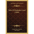 Tales Of Kankakee Land (1904) - Paperback