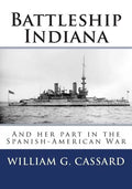 Battleship Indiana: And her part in the Spanish-American War - Paperback