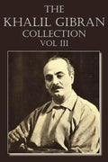 The Khalil Gibran Collection Volume III - Paperback