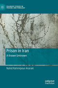 Prison in Iran: A Known Unknown - Hardcover