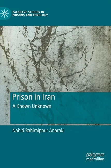 Prison in Iran: A Known Unknown - Hardcover