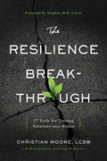 The Resilience Breakthrough: 27 Tools for Turning Adversity Into Action - Paperback